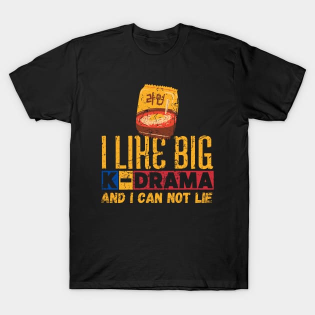 I Like Big K-Drama And I Can Not Lie T-Shirt by maxdax